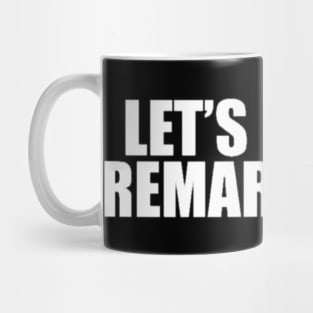 LETS BUILD REMARKABLE Mug